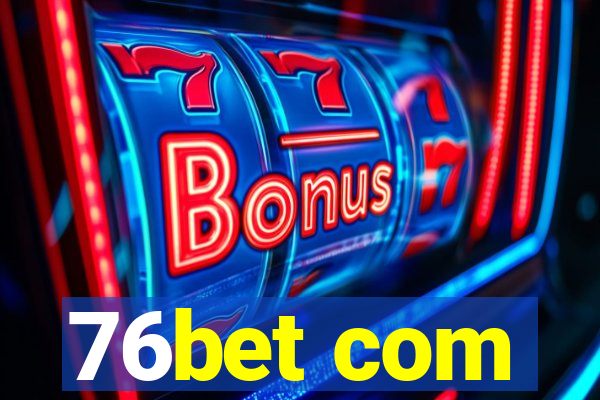 76bet com